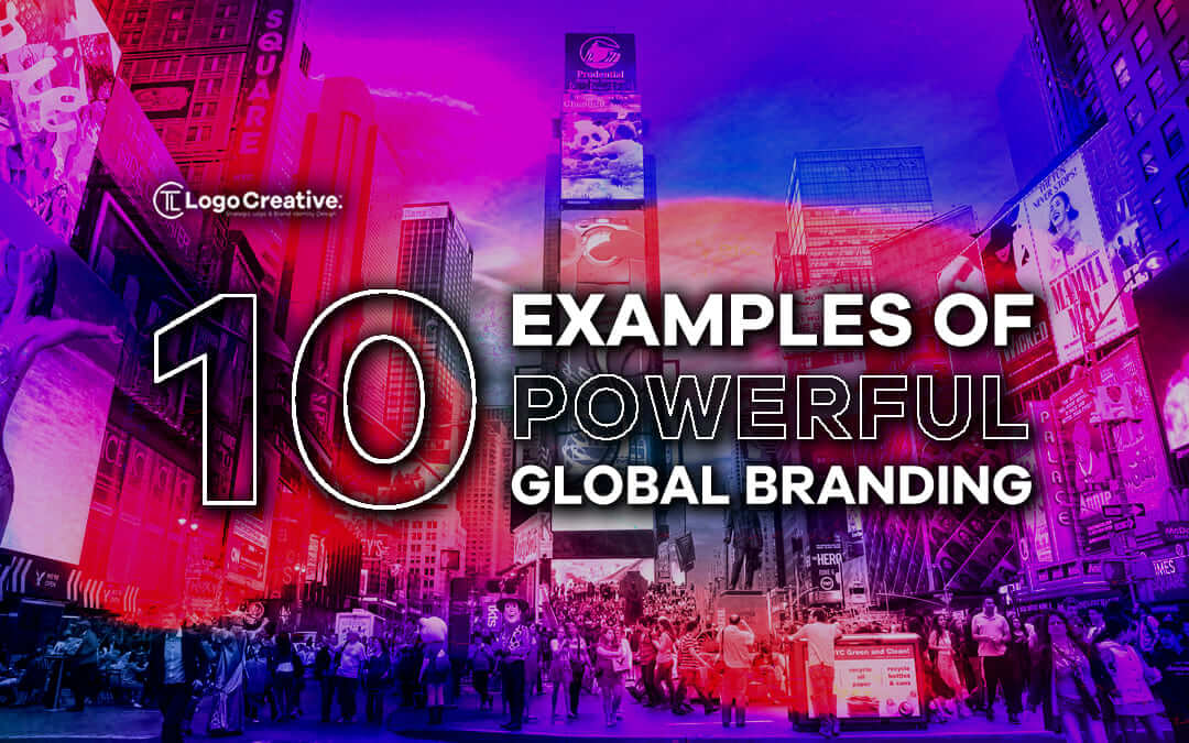 10 Examples of Powerful Global Branding - Branding