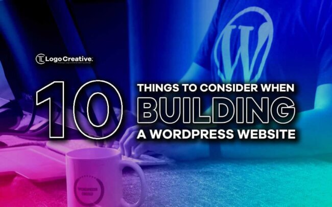 10 Things to Consider When Building a WordPress Website