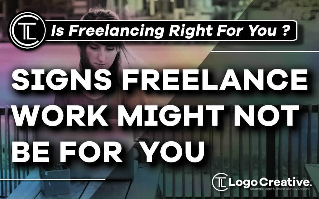 5 Signs That Freelance Work Might Not Be For You