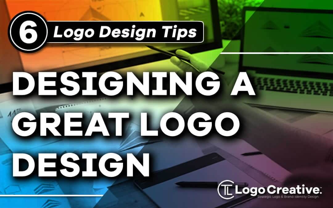 6 Tips for Designing a Great Logo - Learn Logo Design