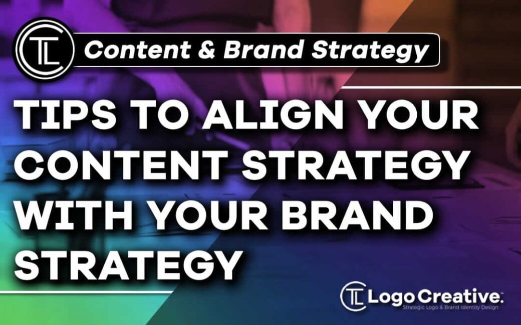 6 Tips To Align Your Content Strategy With Your Brand Strategy