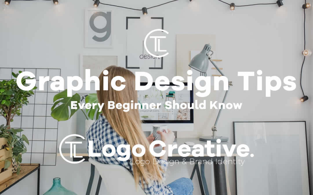 Graphic Design Tips Every Beginner Should Know - Graphic Design