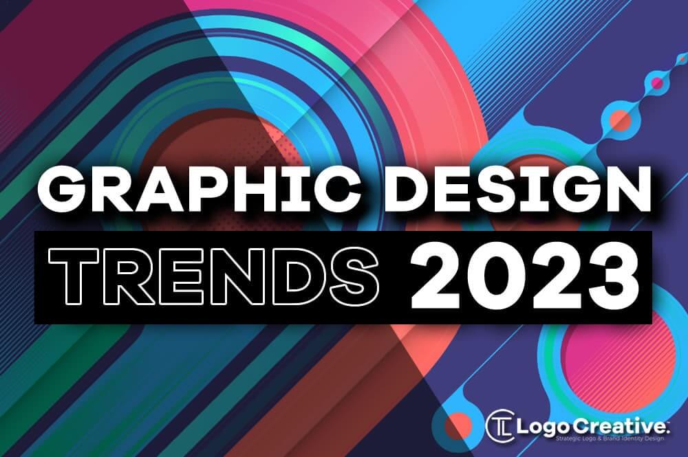 Graphic Design Trends 2023 - The Logo Creative - Graphic Design