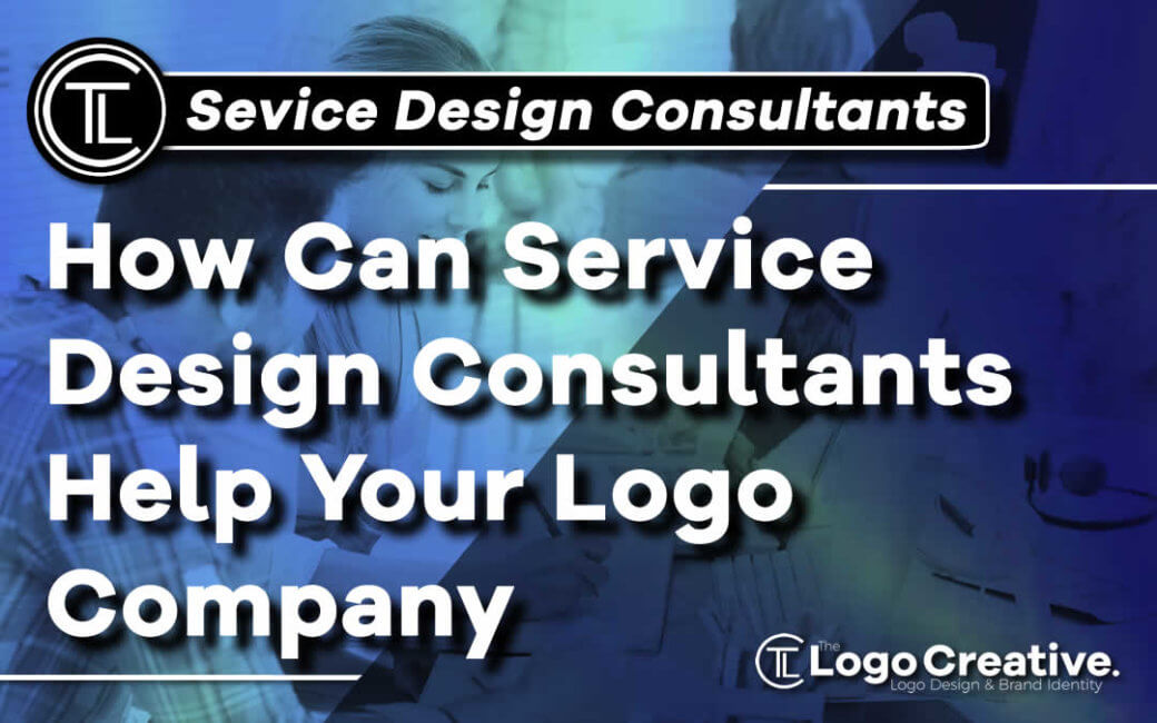 How Can A Service Design Consultant Help Your Logo Company