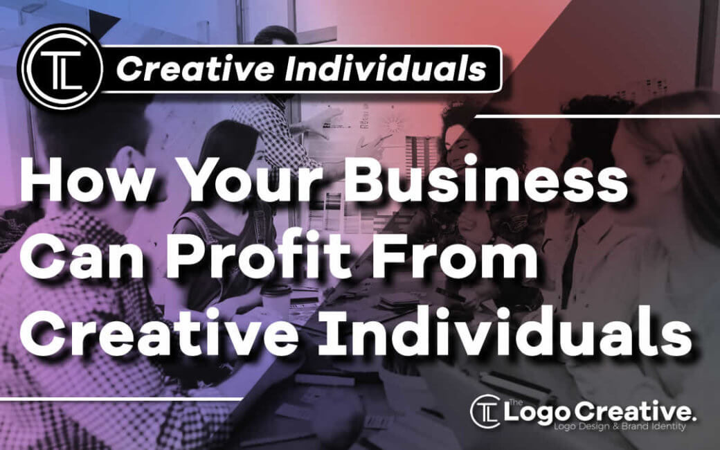 How Your Business Can Profit From Creative Individuals - Business