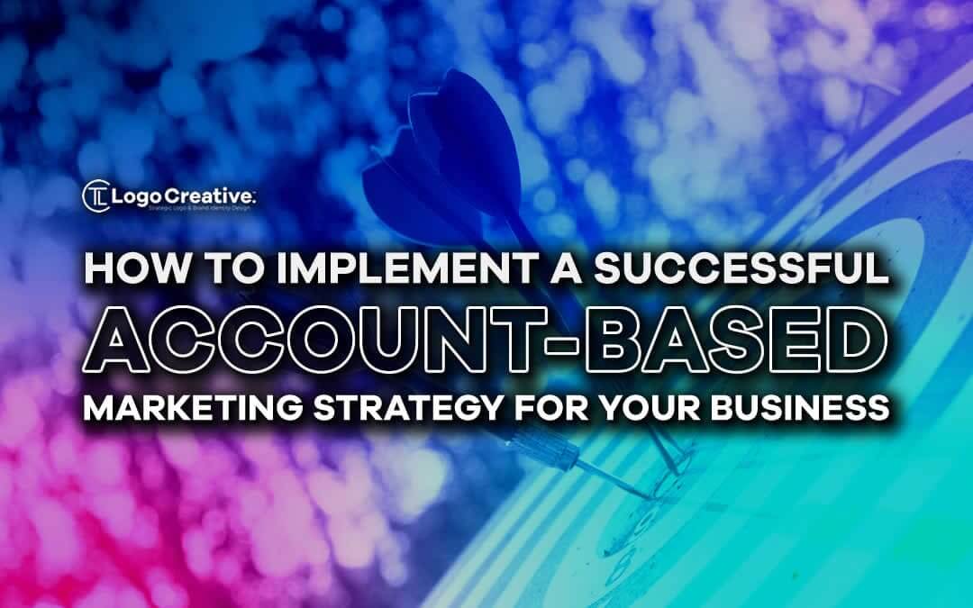 Account-Based Marketing: What is it & How to Implement it?