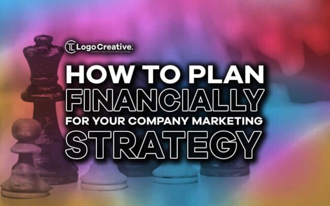 How to Plan Financially for Your Company Marketing Strategy