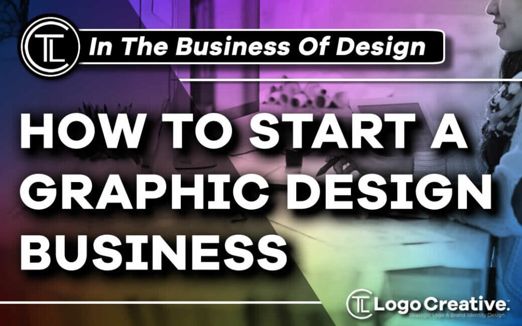 How to Start a Graphic Design Business - Graphic Design