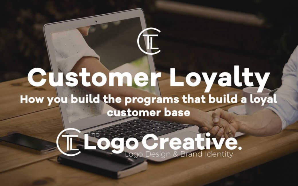 How you build the programs that build a loyal customer base - Business