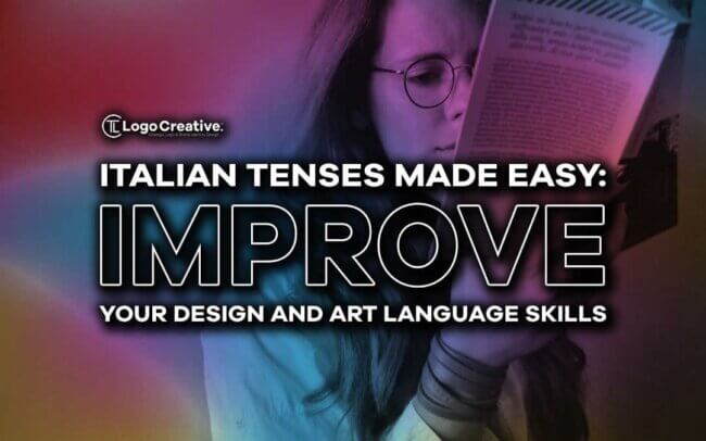 Italian Tenses Made Easy - Improve Your Design and Art Language Skills