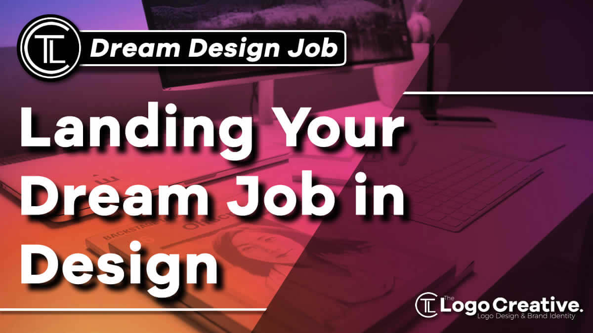 Tips To Help You In Landing Your Dream Job In Design Design