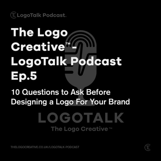 LogoTalk Podcast Ep.5 - 10 Questions to Ask Before Designing a Logo For Your Brand