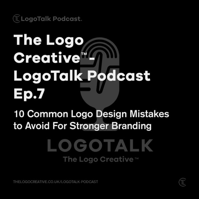 LogoTalk Podcast Ep.7 - 10 Common Logo Design Mistakes to Avoid for Stronger Branding