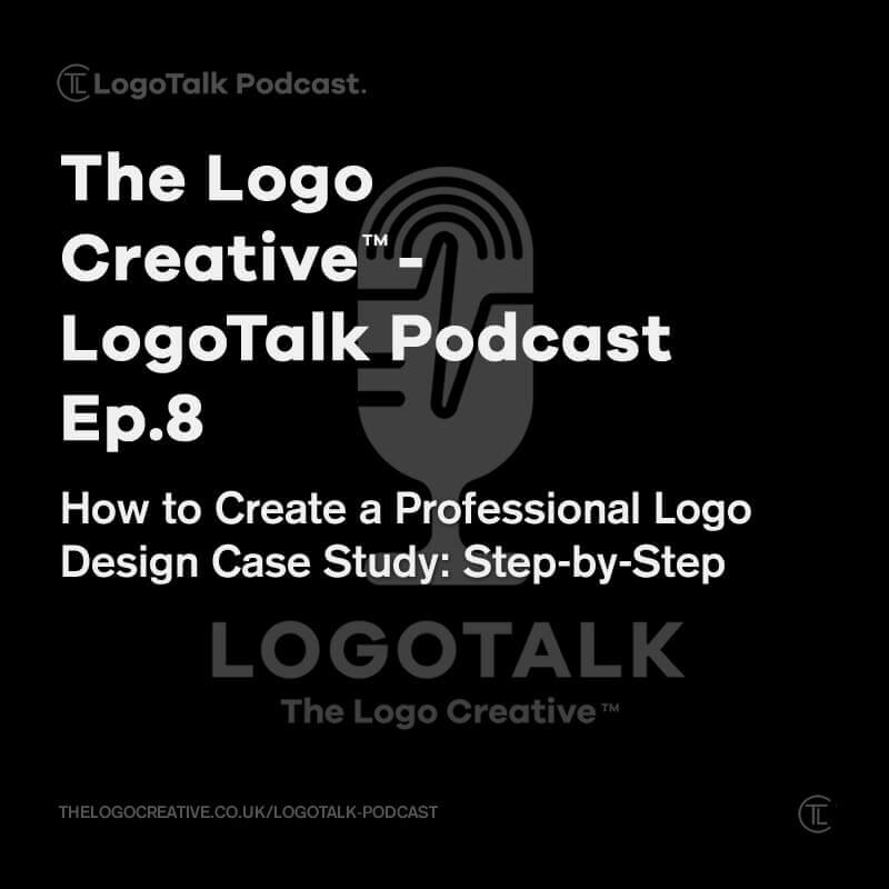 The Logo Creative - LogoTalk Podcast Ep.8 - How to Create a Professional Logo Design Case Study - A Step-by-Step Guide"