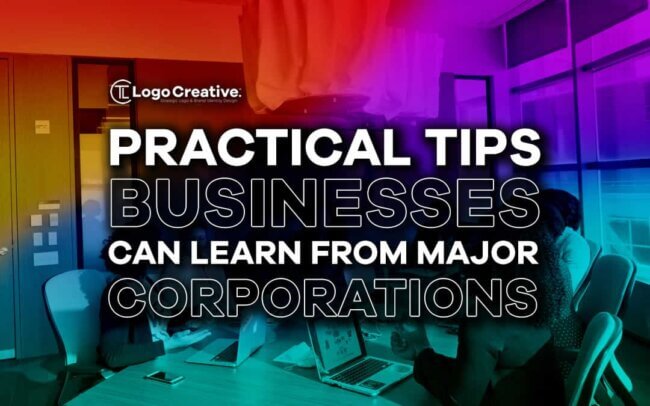 Practical Tips Businesses Can Learn from Major Corporations