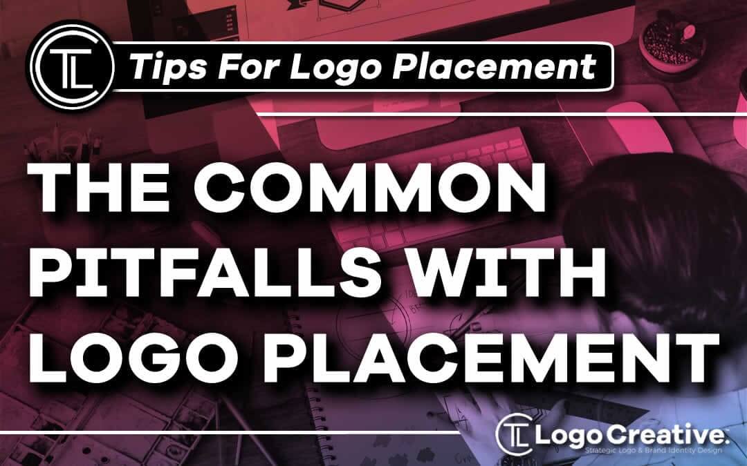 The Common Pitfalls With Logo Placement - Logo Design