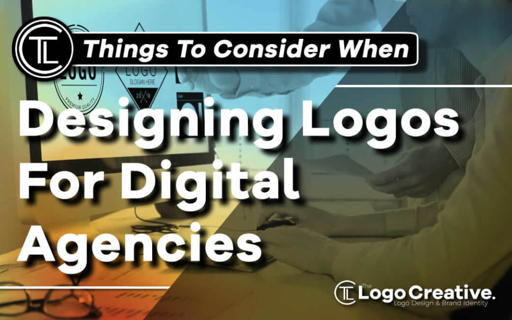 Things To Consider When Designing Logos For Digital Agencies