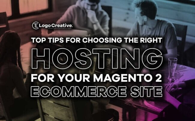 Top Tips for Choosing the Right Hosting for Your Magento 2 Ecommerce Site