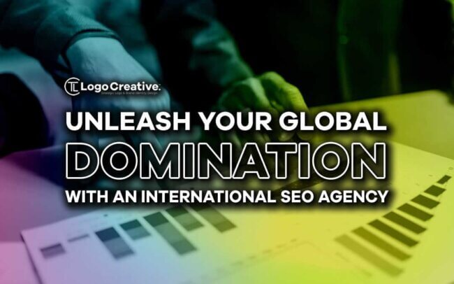 Unleash Your Global Domination With An International SEO Agency