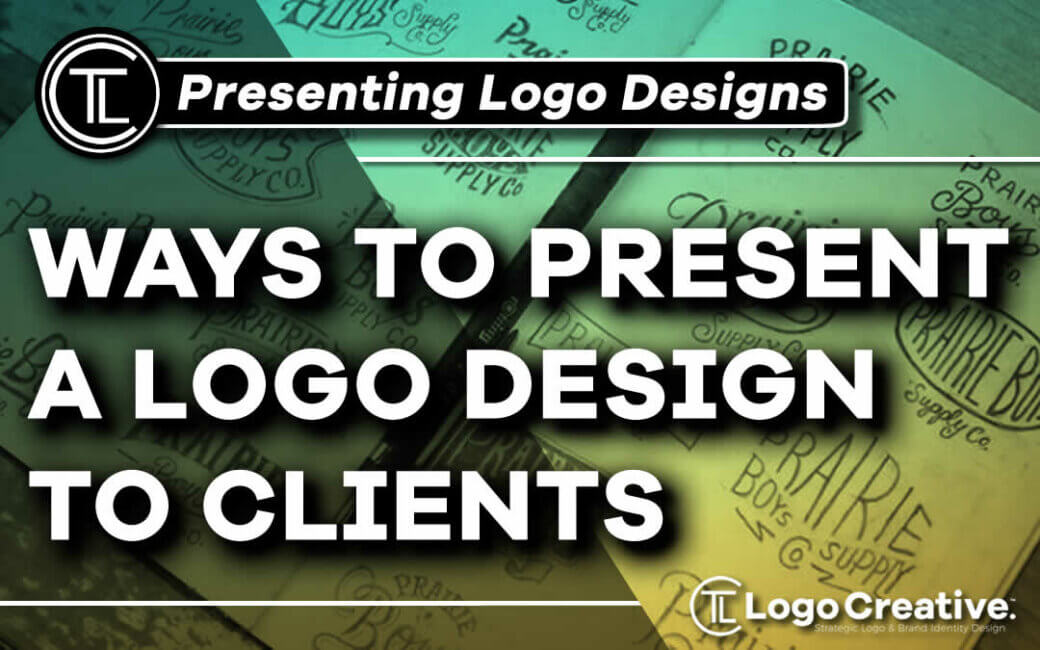 Ways to Present a Logo Design to Clients - Logo Design