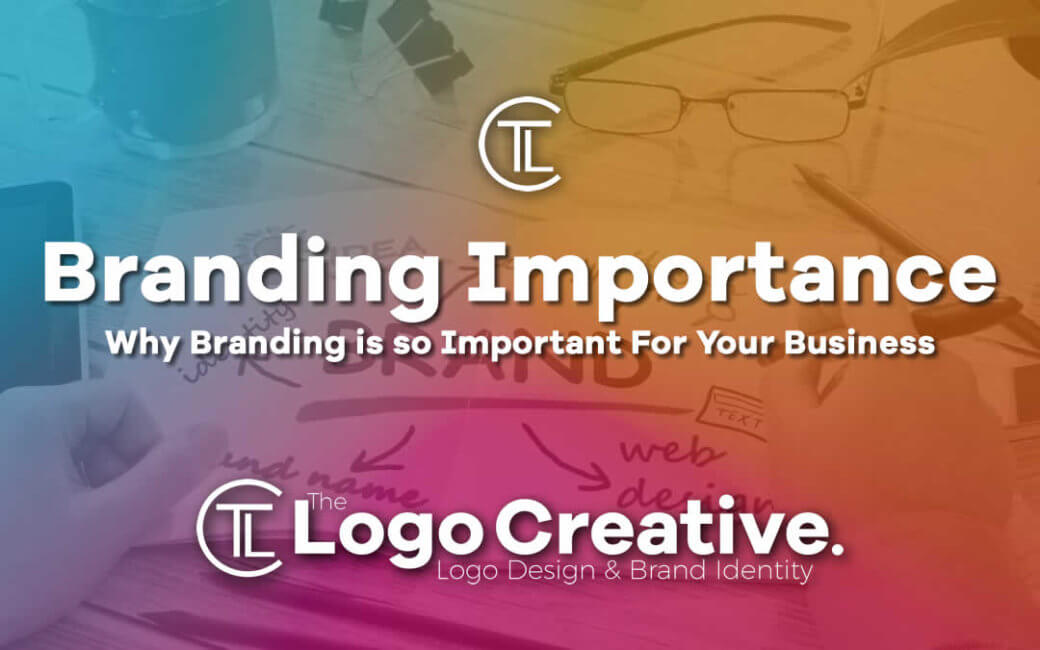 Why Branding is so Important For Your Business - Branding