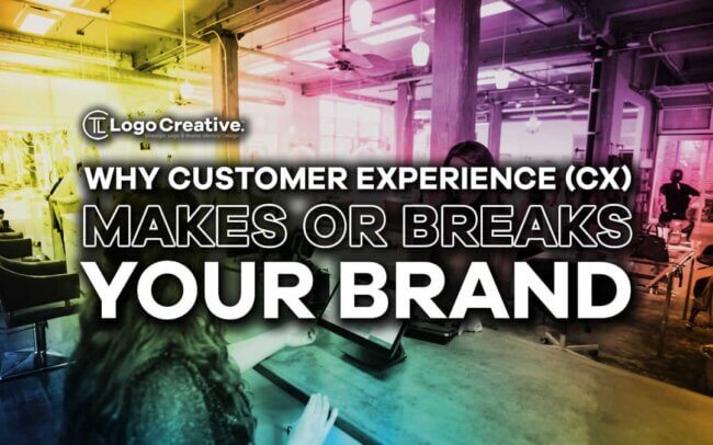 Why Customer Experience (CX) Makes or Breaks Your Brand