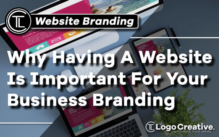 Why Having A Website Is Important For Your Business Branding