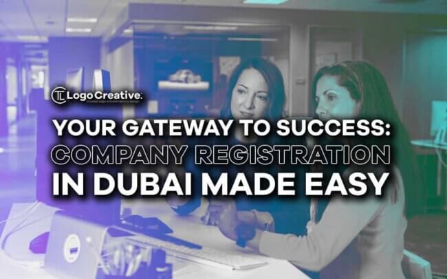 Your Gateway to Success - Company Registration in Dubai Made Easy